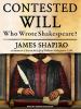 Go to record Contested Will who wrote Shakespeare?