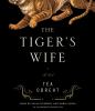 Go to record The tiger's wife [a novel]