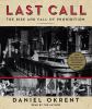 Go to record Last call [the rise and fall of Prohibition]