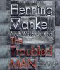 Go to record The troubled man [a Kurt Wallander novel]