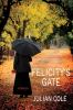 Go to record Felicity's gate : a thriller