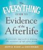 Go to record The everything guide to evidence of the afterlife : a scie...