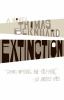 Go to record Extinction : [a novel]