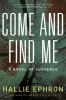 Go to record Come and find me : [a novel of suspense]