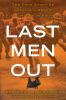 Go to record Last men out : the true story of America's heroic final ho...