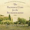 Go to record The Provence cure for the brokenhearted [a novel]