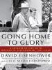 Go to record Going home to glory [a memoir of life with Dwight D. Eisen...