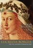 Go to record Lucrezia Borgia [life, love and death in Renaissance Italy]