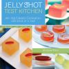 Go to record Jelly shot test kitchen : jell-ing classic cocktails--one ...