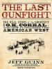 Go to record The last gunfight the real story of the shootout at the O....
