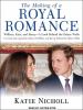 Go to record The making of a royal romance William, Kate and Harry- a l...