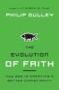 Go to record The evolution of faith : how God is creating a better Chri...