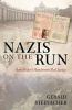 Go to record Nazis on the run : how Hitler's henchmen fled justice