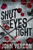 Go to record Shut your eyes tight : a novel