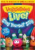 Go to record VeggieTales live! Sing yourself silly