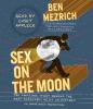 Go to record Sex on the moon the amazing story behind the most audaciou...
