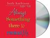 Go to record Always something there to remind me