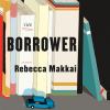 Go to record The borrower a novel