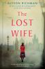 Go to record The lost wife : [a novel]