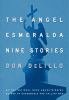 Go to record The angel Esmeralda : nine stories