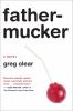 Go to record Fathermucker : a novel
