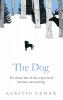 Go to record The dog : [the classic tale of the unique bond between man...
