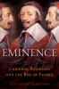 Go to record Éminence : Cardinal Richelieu and the rise of France