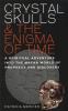 Go to record Crystal skulls & the enigma of time : a spiritual adventur...