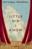 Go to record Little did I know : [a novel]