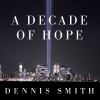Go to record A decade of hope stories of grief and endurance from 9/11 ...