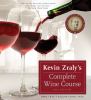 Go to record Kevin Zraly's complete wine course.