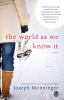 Go to record The world as we know it : a novel
