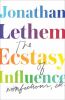 Go to record The ecstasy of influence : nonfictions, etc.