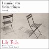 Go to record I married you for happiness a novel