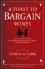 Go to record A toast to bargain wines : how innovators, iconoclasts, an...