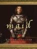 Go to record The maid a novel of Joan of Arc