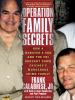 Go to record Operation family secrets [how a mobster's son and the FBI ...