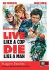 Go to record Live like a cop die like a man Uomini si nasce, poliziotti...