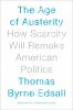 Go to record The age of austerity : how scarcity will remake American p...