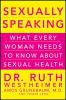 Go to record Sexually speaking : what every woman needs to know about s...