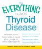 Go to record The everything guide to thyroid disease : from potential c...