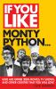 Go to record If you like Monty Python : here are over 200 movies, tv sh...