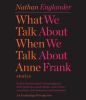 Go to record What we talk about when we talk about Anne Frank