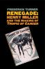 Go to record Renegade : Henry Miller and the making of Tropic of Cancer