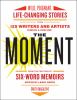 Go to record The moment : wild, poignant, life-changing stories from 12...