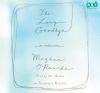 Go to record The long goodbye [a memoir]