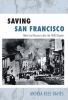 Go to record Saving San Francisco : relief and recovery after the 1906 ...