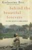 Go to record Behind the beautiful forevers : [life, death, and hope in ...