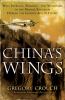 Go to record China's wings : war, intrigue, romance, and adventure in t...