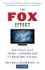 Go to record The Fox effect : how Roger Ailes turned a network into a p...